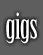 Gigs